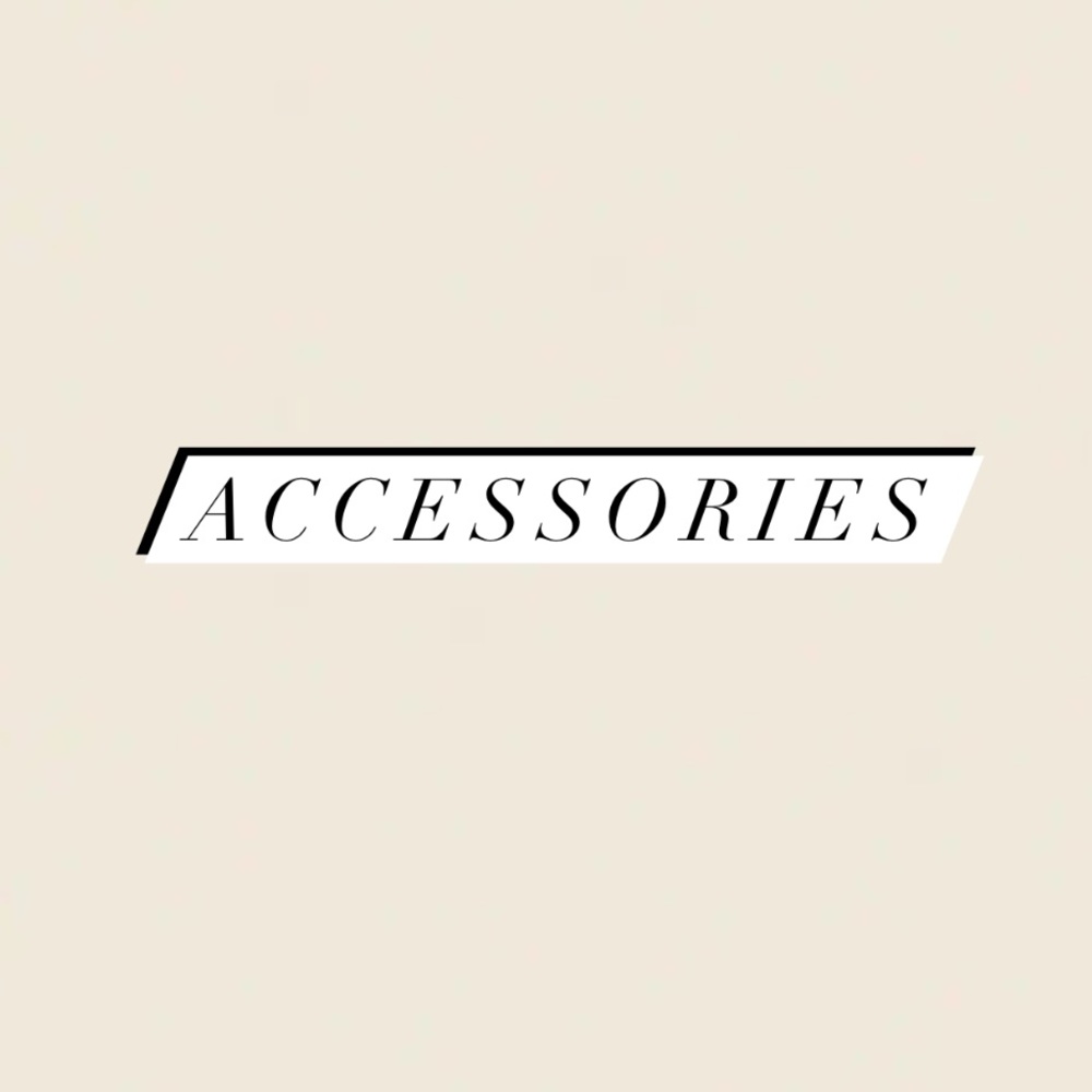 Accessories of all kinds